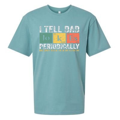 I Tell Dad Jokes Periodically But Only When I'm My Element Sueded Cloud Jersey T-Shirt