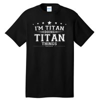 Im Titan Doing Titan Things Tall T-Shirt