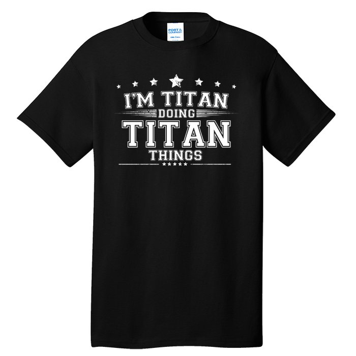 Im Titan Doing Titan Things Tall T-Shirt