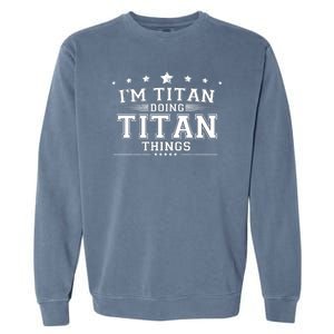 Im Titan Doing Titan Things Garment-Dyed Sweatshirt