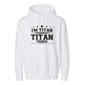 Im Titan Doing Titan Things Garment-Dyed Fleece Hoodie