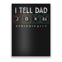 I Tell Dad Jokes Periodically Punny Fathers Day Dad Jokes Poster