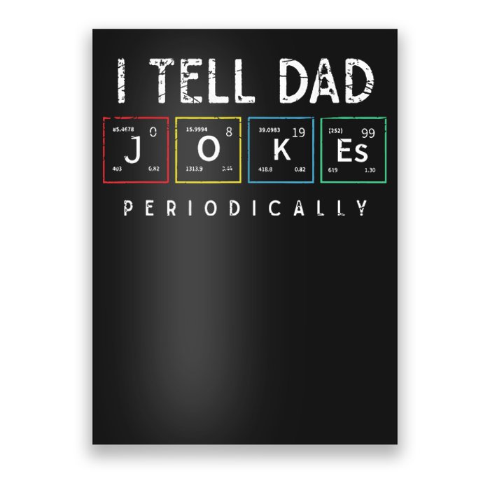 I Tell Dad Jokes Periodically Punny Fathers Day Dad Jokes Poster