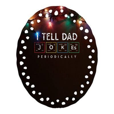 I Tell Dad Jokes Periodically Punny Fathers Day Dad Jokes Ceramic Oval Ornament