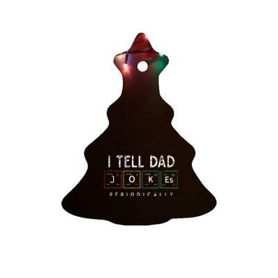 I Tell Dad Jokes Periodically Punny Fathers Day Dad Jokes Ceramic Tree Ornament