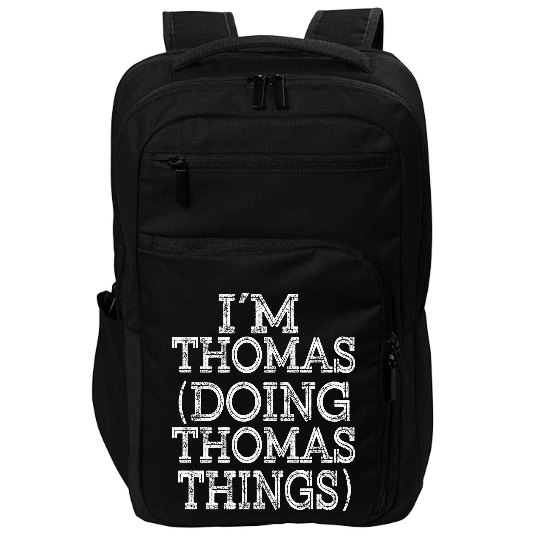 I'm Thomas Doing Thomas Things Family Reunion First Name Great Gift Impact Tech Backpack