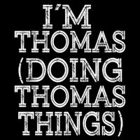I'm Thomas Doing Thomas Things Family Reunion First Name Great Gift Impact Tech Backpack