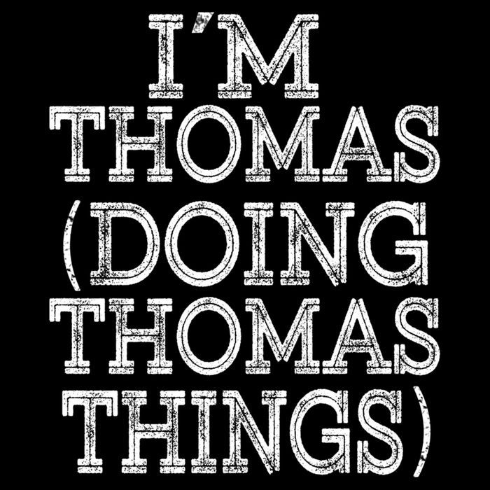 I'm Thomas Doing Thomas Things Family Reunion First Name Great Gift Impact Tech Backpack
