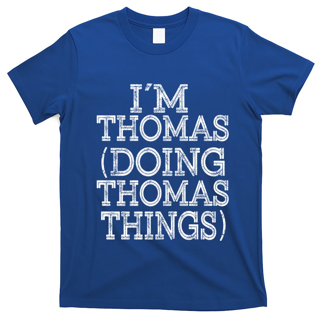 I'm Thomas Doing Thomas Things Family Reunion First Name Great Gift T-Shirt