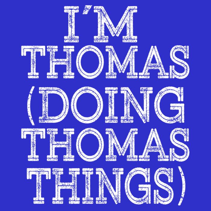 I'm Thomas Doing Thomas Things Family Reunion First Name Great Gift Tank Top
