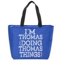 I'm Thomas Doing Thomas Things Family Reunion First Name Great Gift Zip Tote Bag