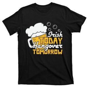 Irish To Day Hangover Tomorrow T-Shirt