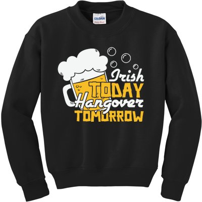 Irish To Day Hangover Tomorrow Kids Sweatshirt