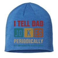 I Tell Dad Jokes Periodically Elet Vintage FatherS Day Gift Sustainable Beanie