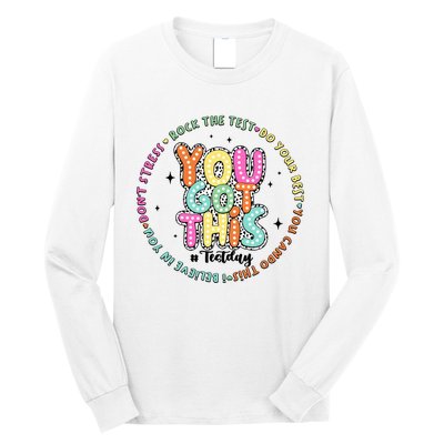 It’S Test Day You Got This Rock The Test Long Sleeve Shirt