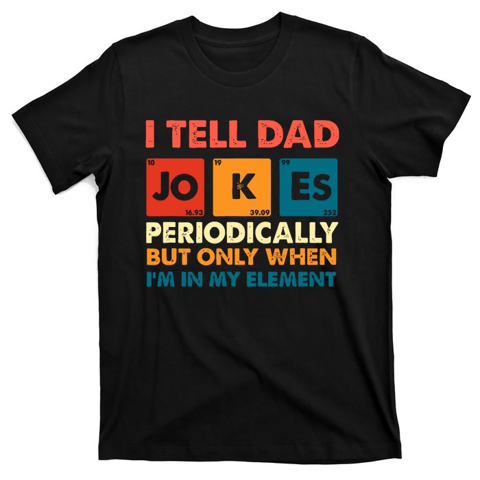 I Tell Dad Jockes Father's Day T-Shirt