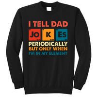 I Tell Dad Jockes Father's Day Tall Sweatshirt