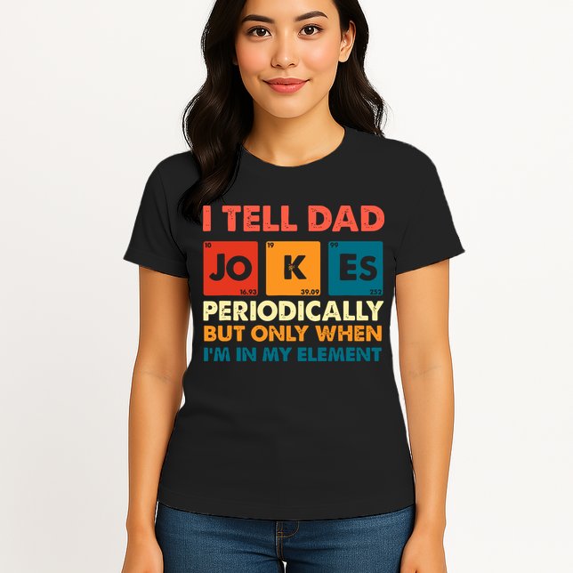 I Tell Dad Jockes Father's Day Womens T-Shirt
