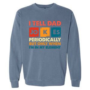 I Tell Dad Jockes Father's Day Garment-Dyed Sweatshirt