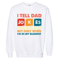 I Tell Dad Jockes Father's Day Garment-Dyed Sweatshirt