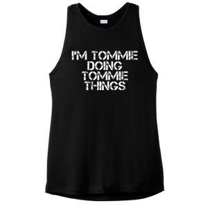 IM Tommie Doing Tommie Things Funny Birthday Name Gift Idea Ladies PosiCharge Tri-Blend Wicking Tank