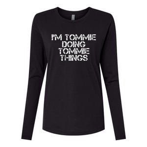 IM Tommie Doing Tommie Things Funny Birthday Name Gift Idea Womens Cotton Relaxed Long Sleeve T-Shirt