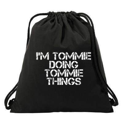 IM Tommie Doing Tommie Things Funny Birthday Name Gift Idea Drawstring Bag