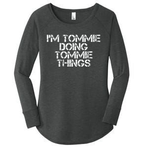 IM Tommie Doing Tommie Things Funny Birthday Name Gift Idea Women's Perfect Tri Tunic Long Sleeve Shirt