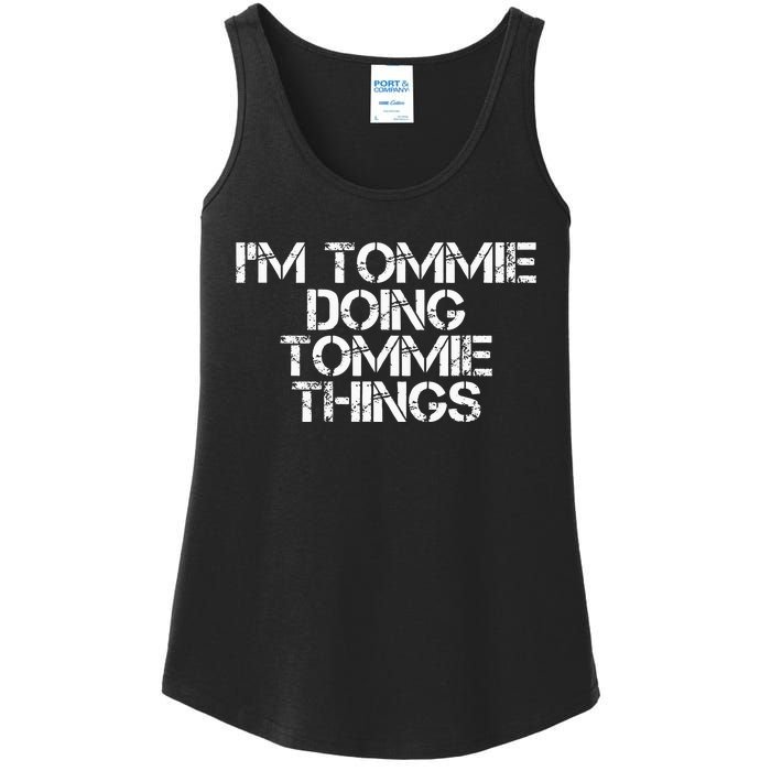 IM Tommie Doing Tommie Things Funny Birthday Name Gift Idea Ladies Essential Tank