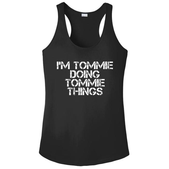 IM Tommie Doing Tommie Things Funny Birthday Name Gift Idea Ladies PosiCharge Competitor Racerback Tank