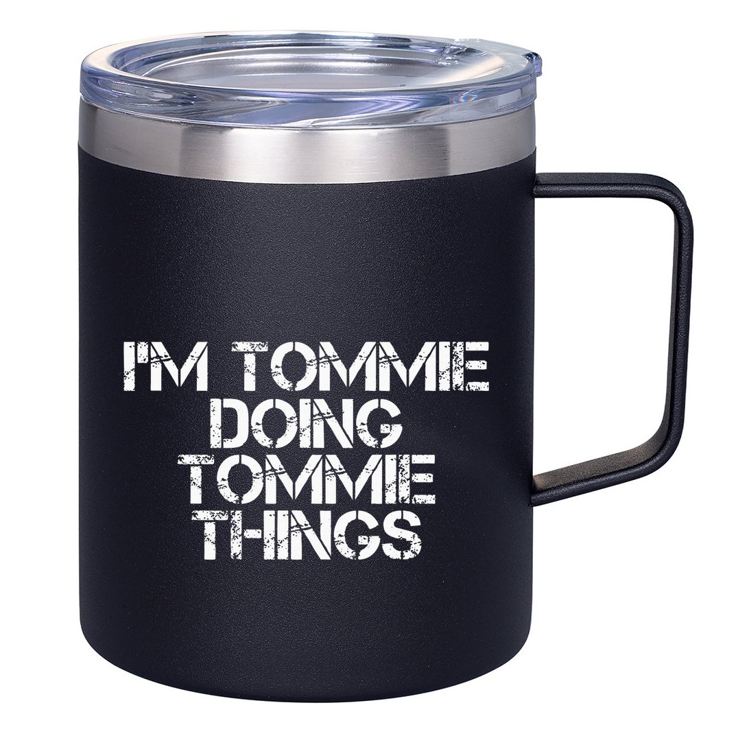 IM Tommie Doing Tommie Things Funny Birthday Name Gift Idea 12oz Stainless Steel Coffee Mug