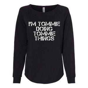 IM Tommie Doing Tommie Things Funny Birthday Name Gift Idea Womens California Wash Sweatshirt