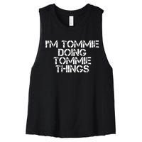 IM Tommie Doing Tommie Things Funny Birthday Name Gift Idea Women's Racerback Cropped Tank