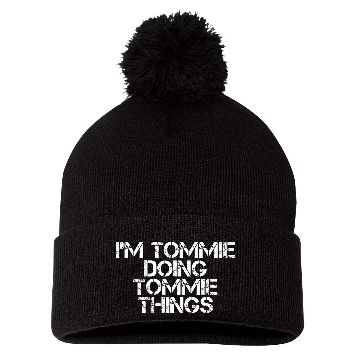 IM Tommie Doing Tommie Things Funny Birthday Name Gift Idea Pom Pom 12in Knit Beanie