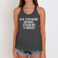 IM Tommie Doing Tommie Things Funny Birthday Name Gift Idea Women's Knotted Racerback Tank