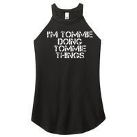 IM Tommie Doing Tommie Things Funny Birthday Name Gift Idea Women's Perfect Tri Rocker Tank