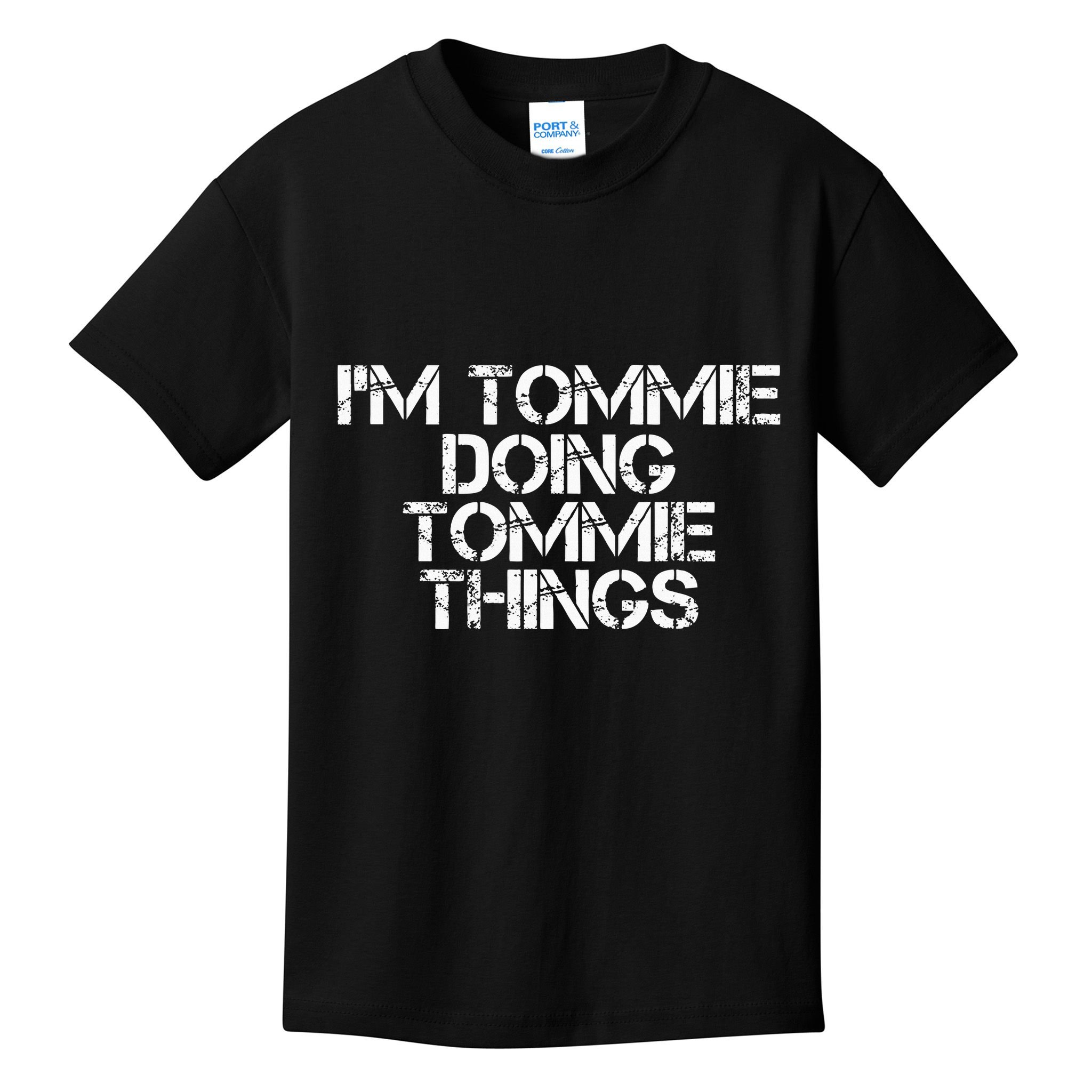 IM Tommie Doing Tommie Things Funny Birthday Name Gift Idea Kids T-Shirt