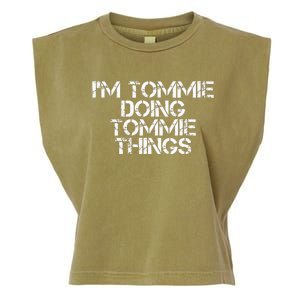 IM Tommie Doing Tommie Things Funny Birthday Name Gift Idea Garment-Dyed Women's Muscle Tee