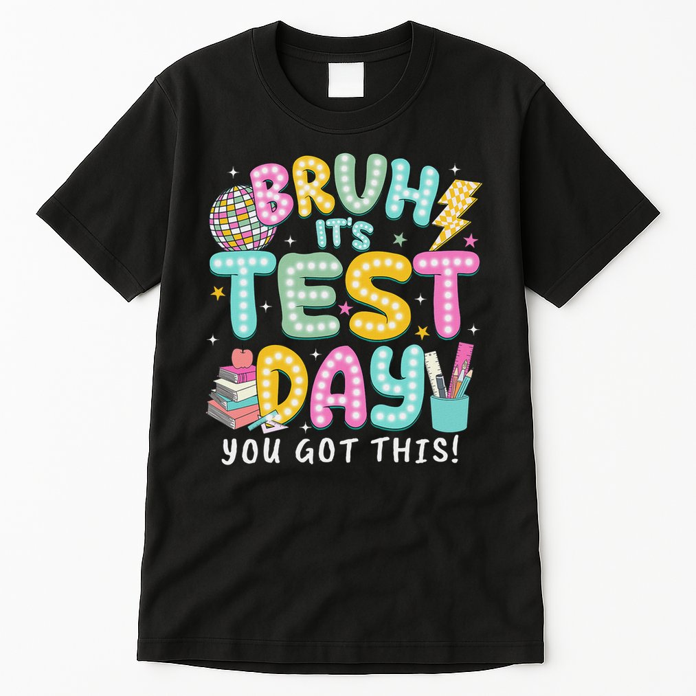 It’s Test Day Rock The School Test Day Teacher Tall T-Shirt