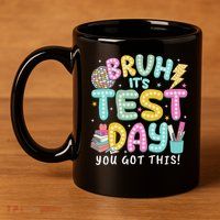 It’s Test Day Rock The School Test Day Teacher 11oz C Handle Ceramic Mug