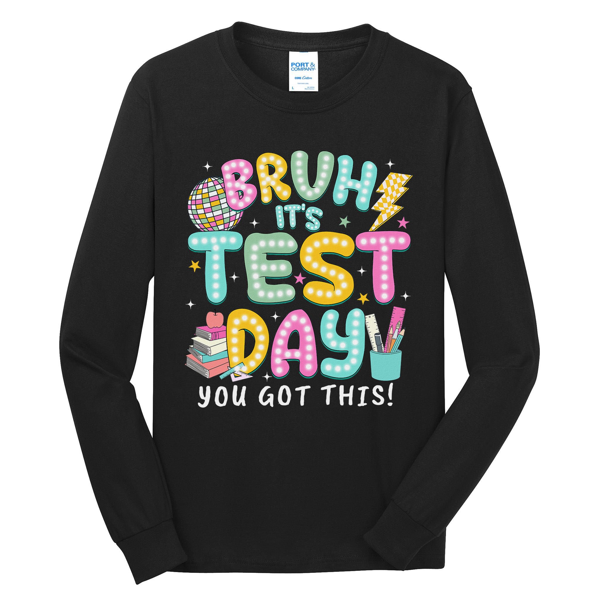 It’s Test Day Rock The School Test Day Teacher Tall Long Sleeve T-Shirt