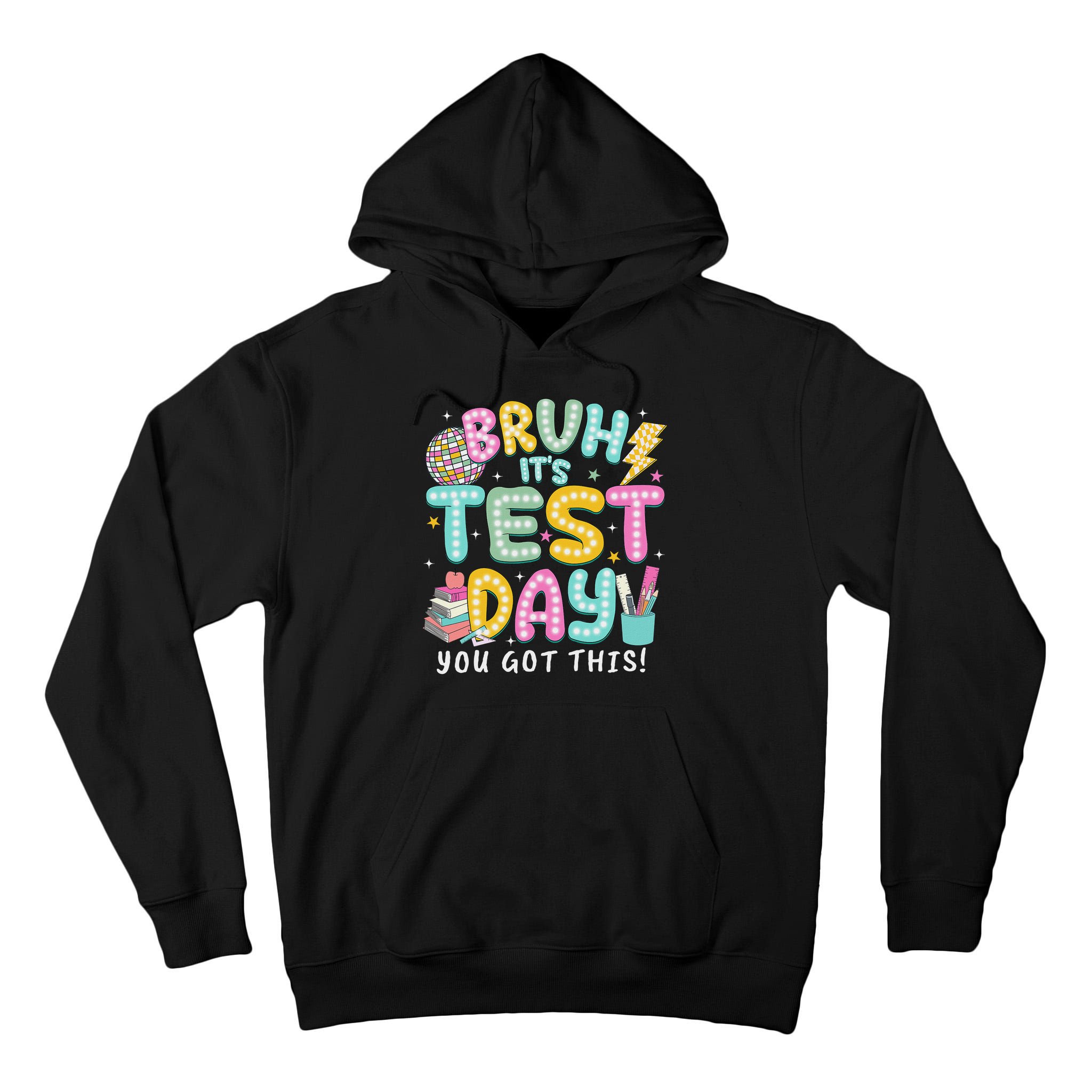 It’s Test Day Rock The School Test Day Teacher Tall Hoodie