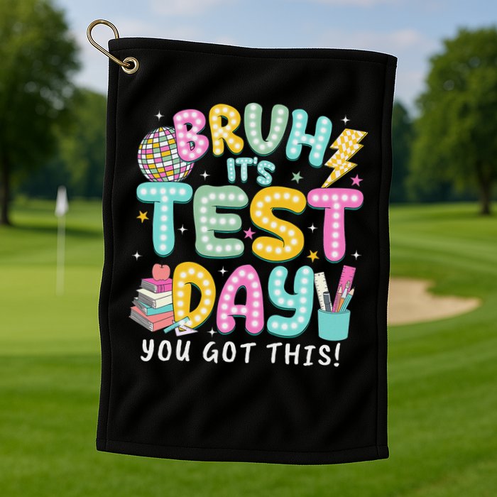 It’s Test Day Rock The School Test Day Teacher Golf Towel