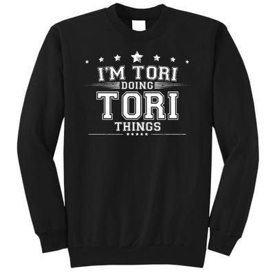 Im Tori Doing Tori Things Tall Sweatshirt