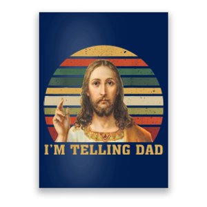 Im Telling Dad Jesus God Christian Poster