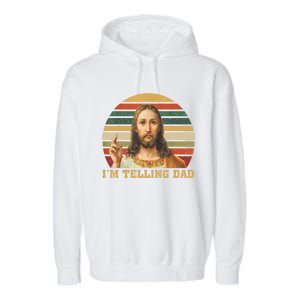 Im Telling Dad Jesus God Christian Garment-Dyed Fleece Hoodie