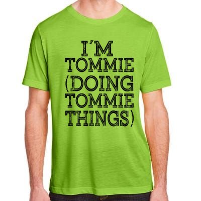 I'm Tommie Doing Tommie Things Family Reunion First Name Funny Gift Adult ChromaSoft Performance T-Shirt