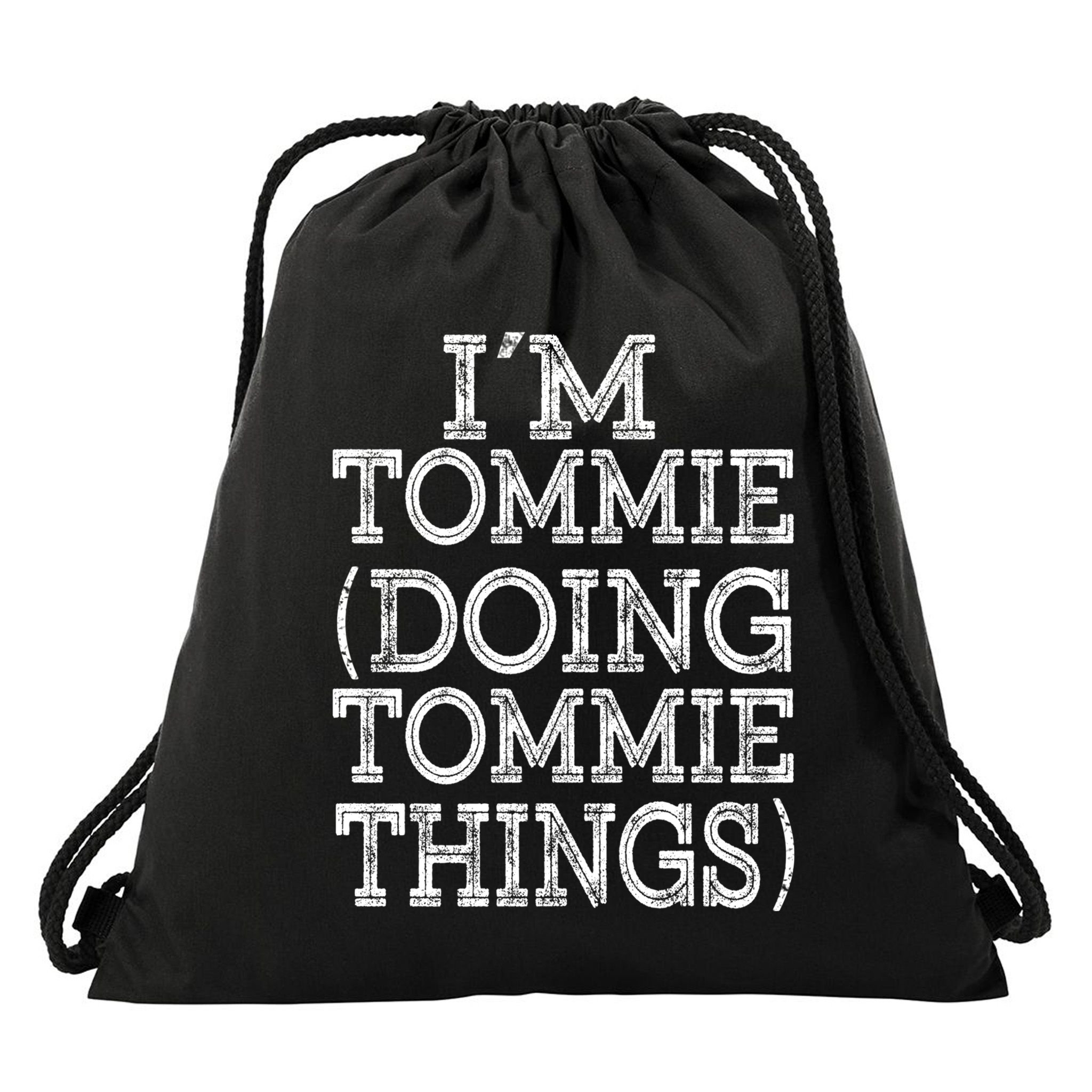 I'm Tommie Doing Tommie Things Family Reunion First Name Funny Gift Drawstring Bag