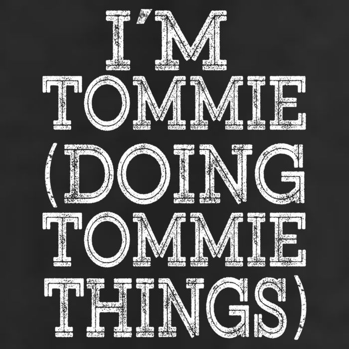 I'm Tommie Doing Tommie Things Family Reunion First Name Funny Gift Hat
