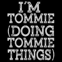 I'm Tommie Doing Tommie Things Family Reunion First Name Funny Gift Women's Crop Top Tee
